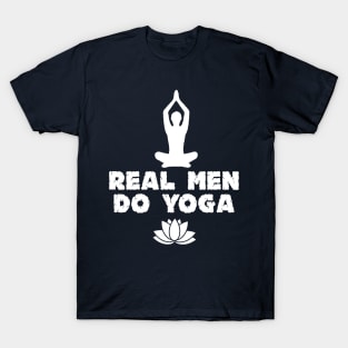Real Men Do Yoga Lifestyle Gift For Yoga Lovers T-Shirt